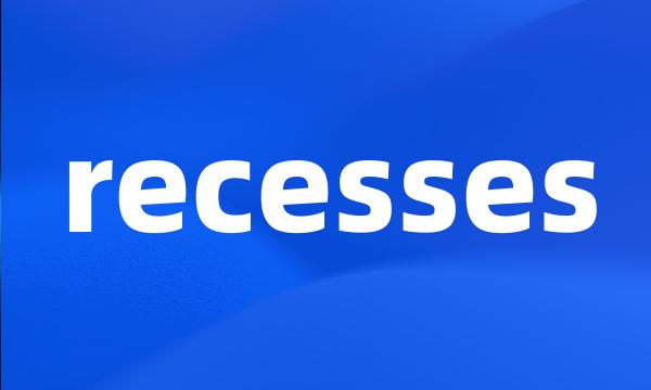 recesses