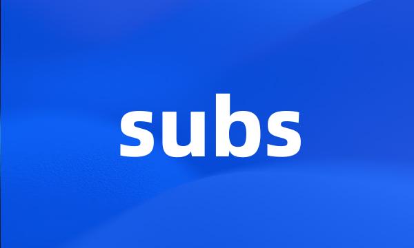 subs