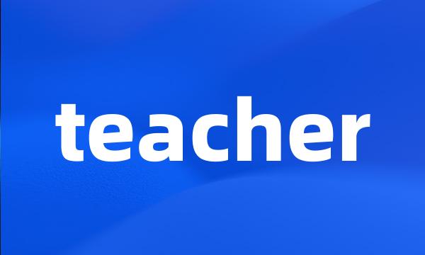 teacher