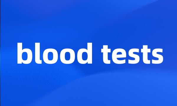 blood tests