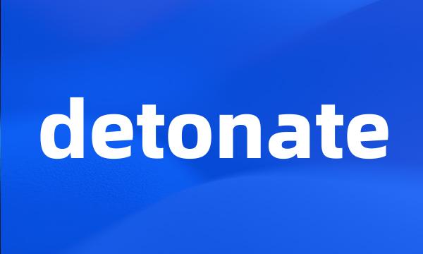 detonate