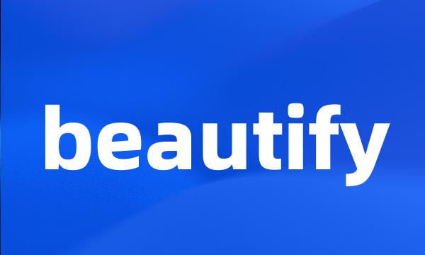 beautify