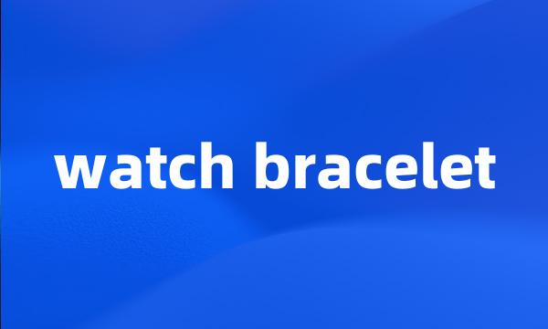 watch bracelet