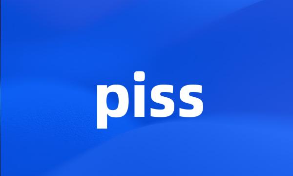 piss