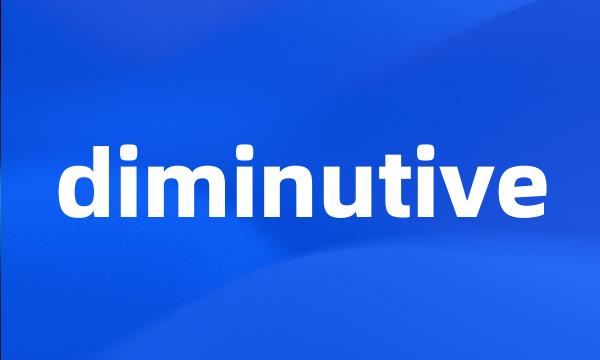 diminutive