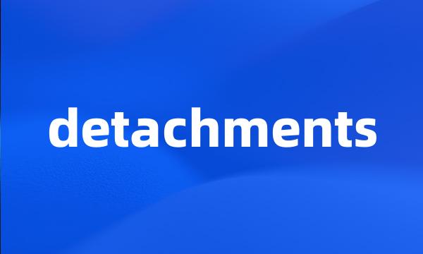 detachments