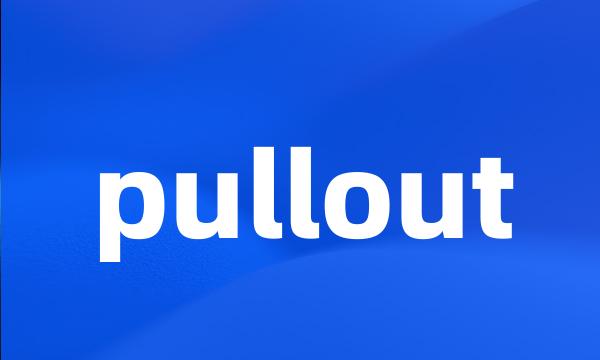 pullout