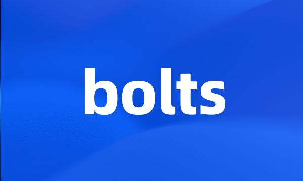 bolts