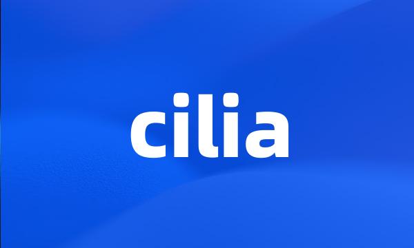 cilia