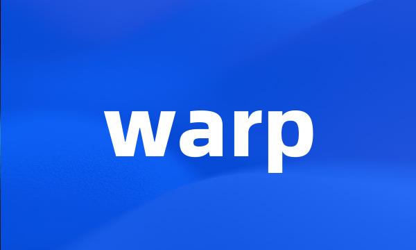 warp