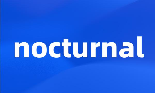 nocturnal