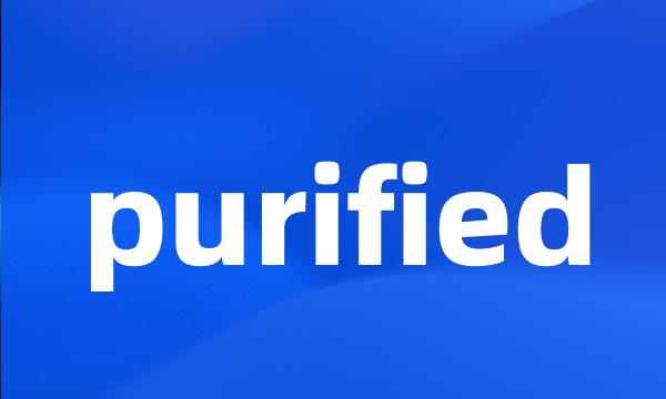 purified