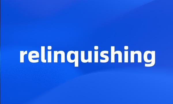 relinquishing