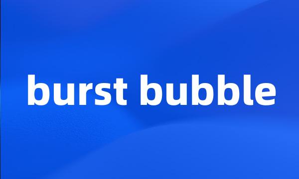 burst bubble