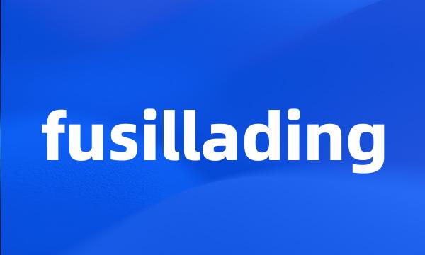 fusillading