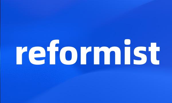 reformist