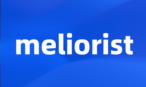 meliorist