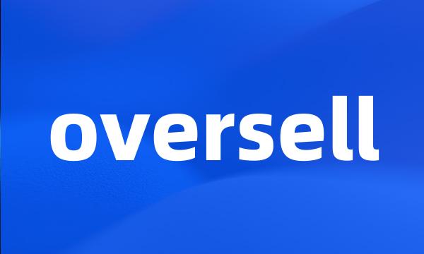 oversell