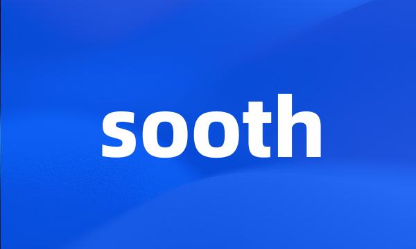 sooth