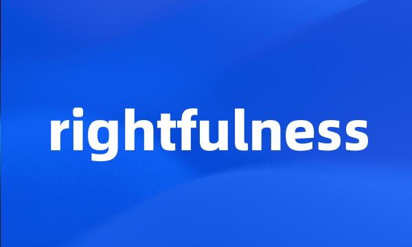 rightfulness