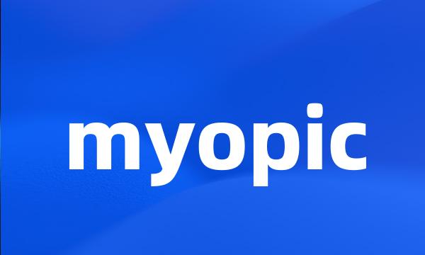 myopic