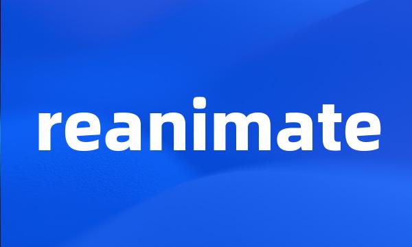 reanimate