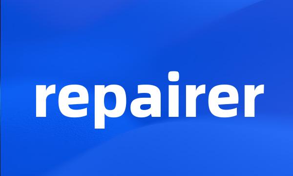 repairer