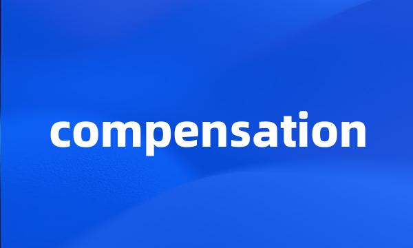 compensation