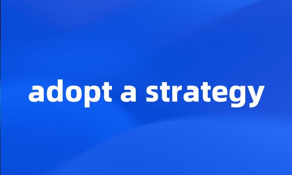 adopt a strategy