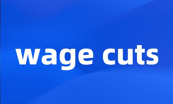 wage cuts