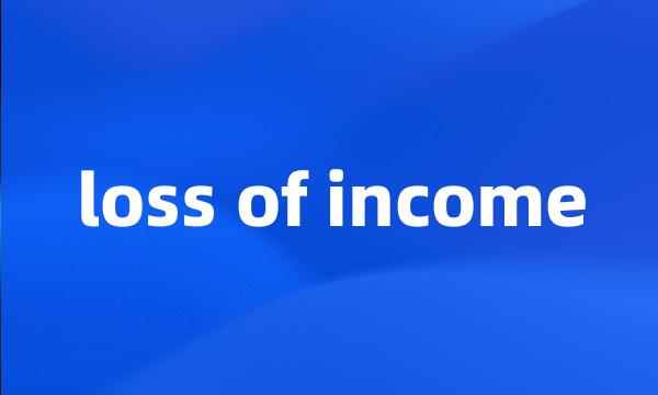 loss of income