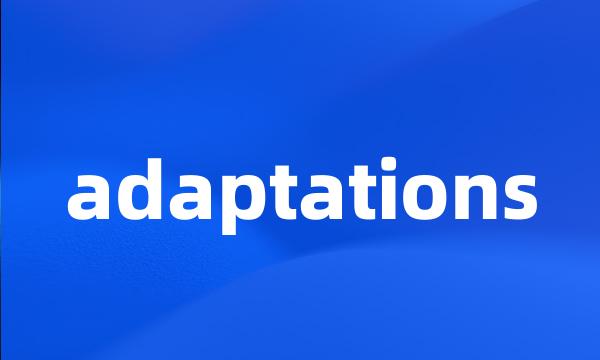 adaptations