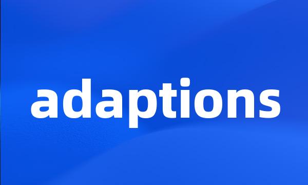 adaptions