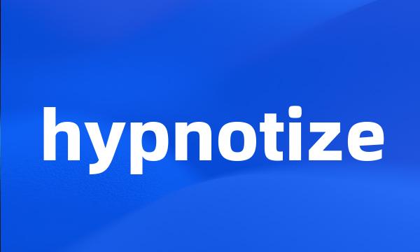 hypnotize