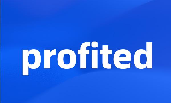 profited