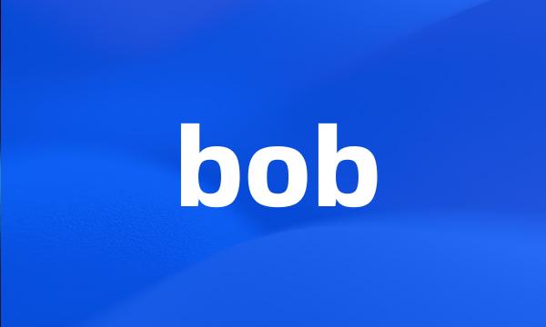 bob