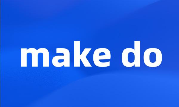 make do