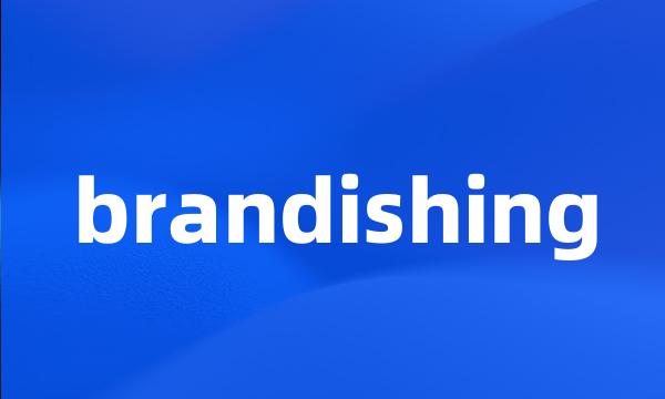 brandishing