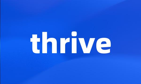 thrive