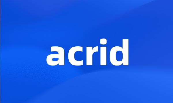 acrid