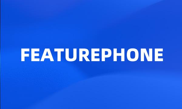 FEATUREPHONE