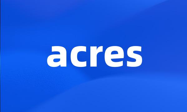 acres