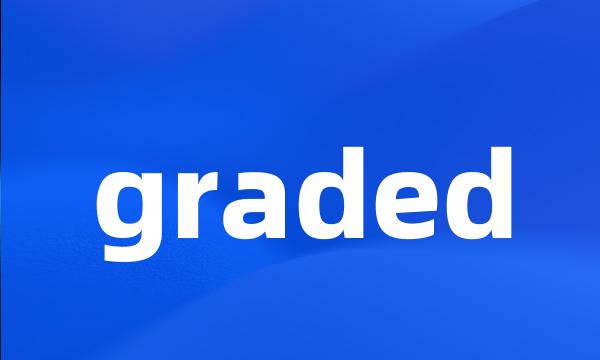 graded