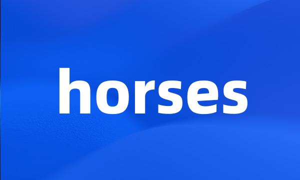 horses