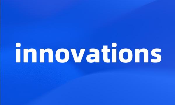 innovations