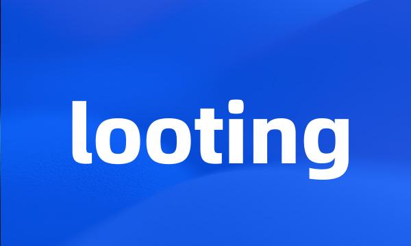 looting