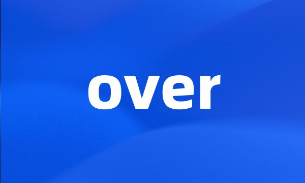 over