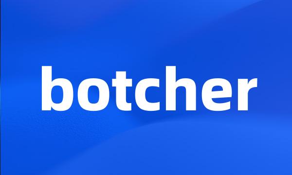 botcher