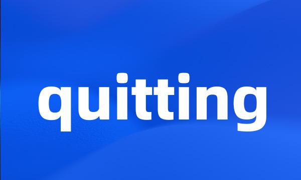 quitting