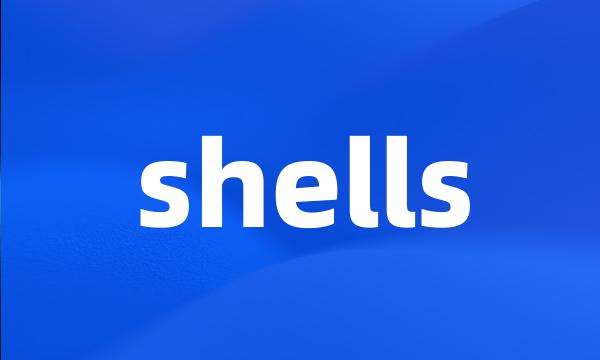 shells